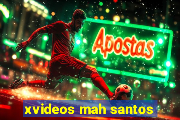 xvideos mah santos